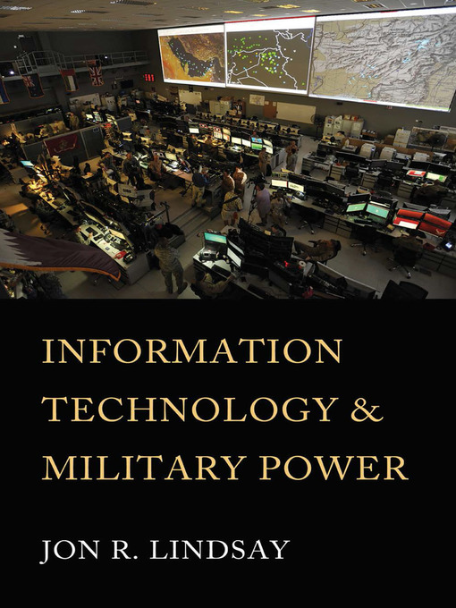 Title details for Information Technology and Military Power by Jon R. Lindsay - Wait list